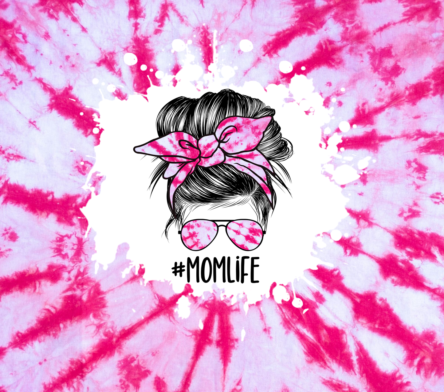 Pink Tie Dye Mom Life